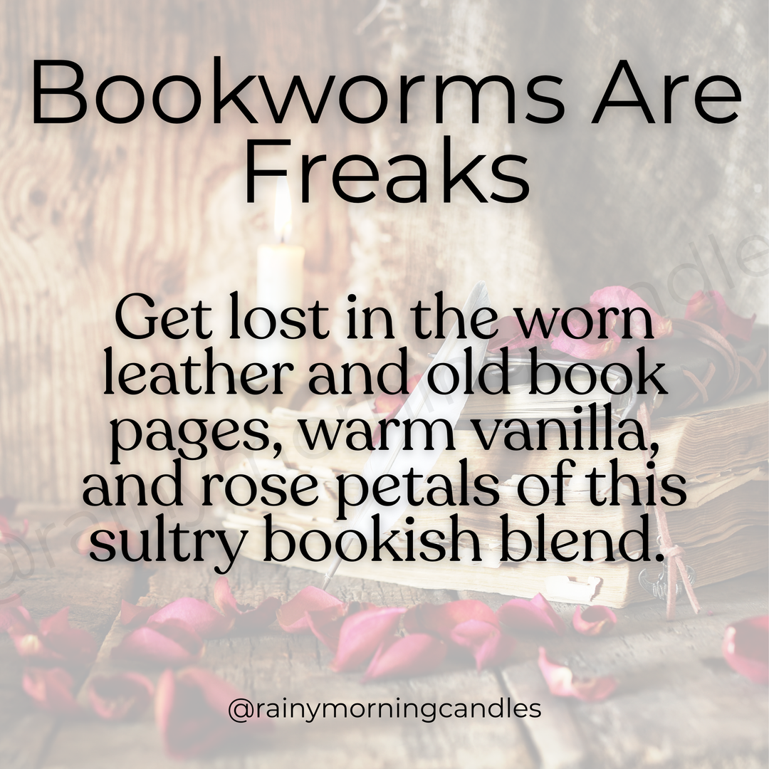 Bookworms Are Freaks! | Bookworms Wax Melts for Cozy Reading Atmosphere by Rainy Morning Candles